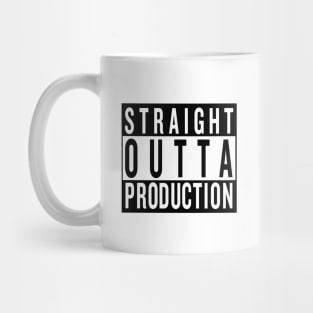 Straight Outta Production Mug